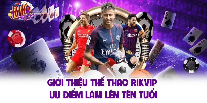 Giới thiệu về thể thao Rikvip cùng các ưu điểm 