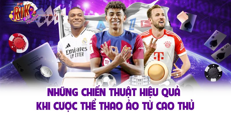 Những chiến thuật hiệu quả khi cược thể thao ảo từ cao thủ