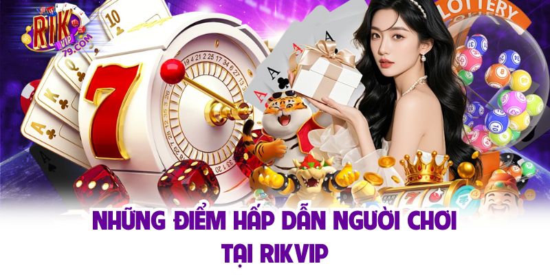 Những điểm hấp dẫn người chơi tại cổng cược